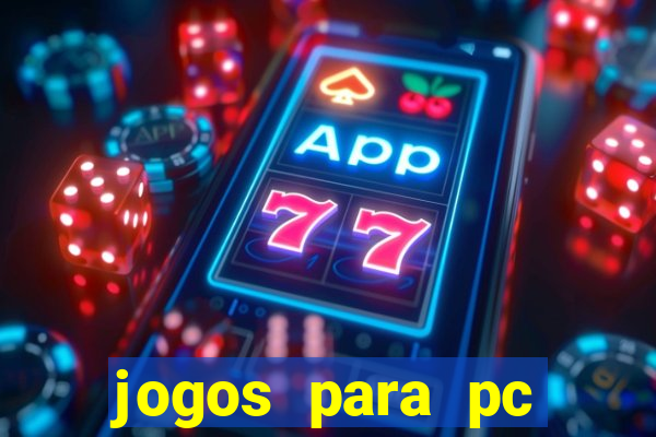 jogos para pc gratis windows 7